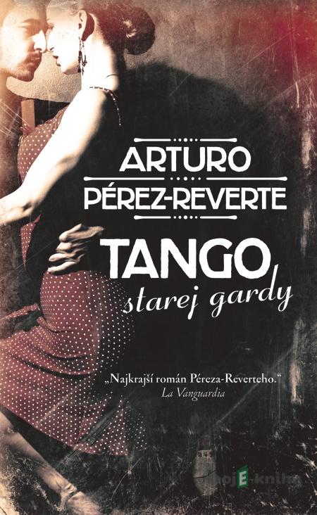 Tango starej gardy - Arturo Pérez-Reverte Tango starej gardy - Arturo Pérez-Reverte