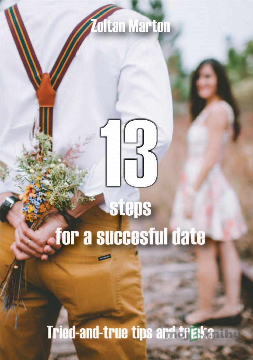 13 steps for a succesful date - Zoltán Márton 13 steps for a succesful date - Zoltán Márton