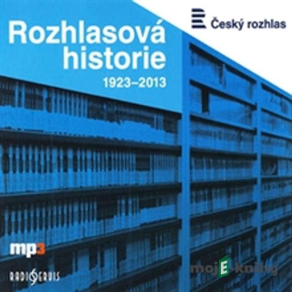 Rozhlasova historie 1923-2013 - Tomáš Černý