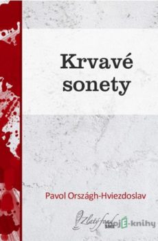 Krvavé sonety - Pavol Országh-Hviezdoslav