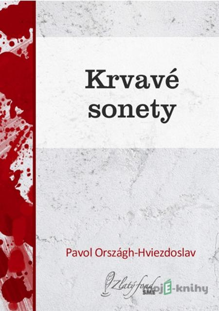 Krvavé sonety - Pavol Országh-Hviezdoslav Krvavé sonety - Pavol Országh-Hviezdoslav