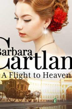 A Flight to Heaven (Barbara Cartland's Pink Collection 102) (EN) - Barbara Cartland