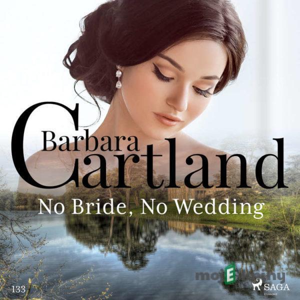 No Bride, No Wedding (Barbara Cartland's Pink Collection 133) (EN) - Barbara Cartland