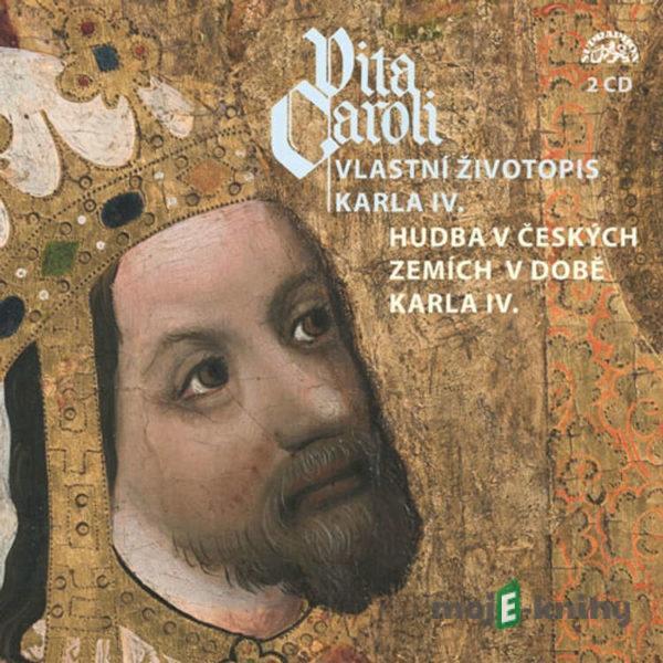 Vita Caroli - Vlastní životopis Karla IV. + Hudba na dvoře Karla IV. -  Liturgický text, Anonym, Autor neznámý, Česká lidová, Mülich von Prague,Heinrich von Mühlberg, Salcburský mnich Herman, středověká poezie,Francesco Landini,Donatus de Florentia,Guillaume de Machaut,Philippe de Vitry