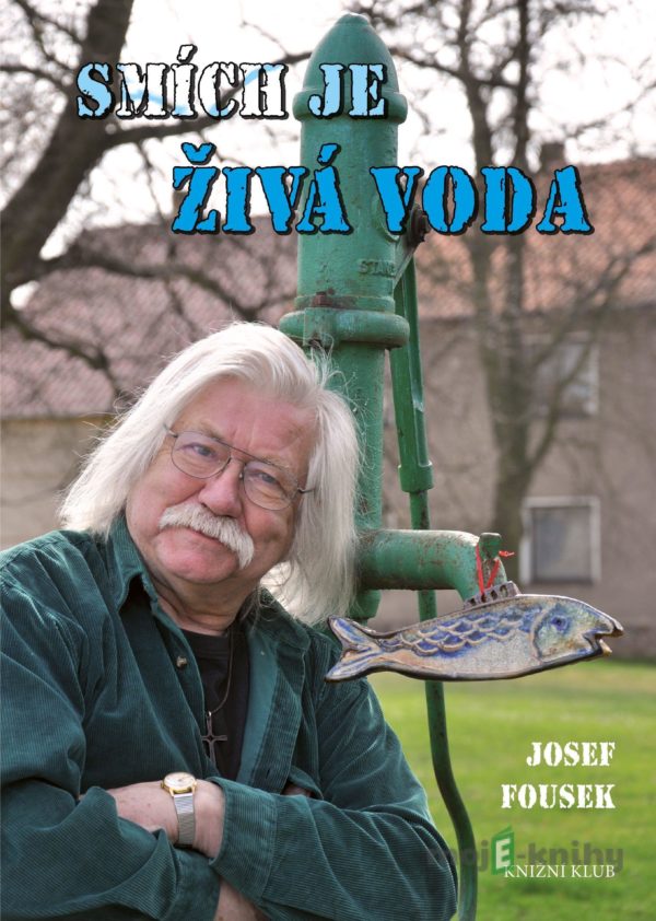 Smích je živá voda - Josef Fousek