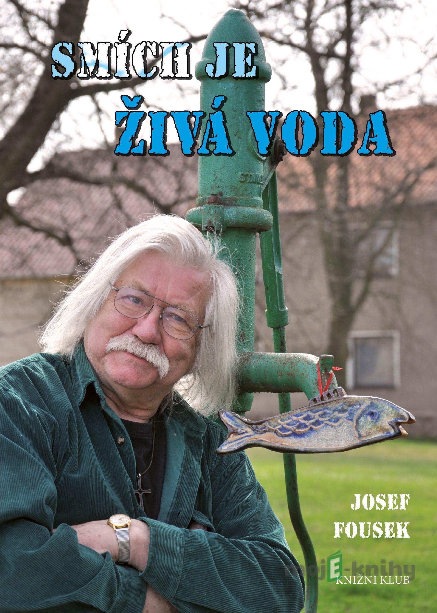 Smích je živá voda - Josef Fousek Smích je živá voda - Josef Fousek