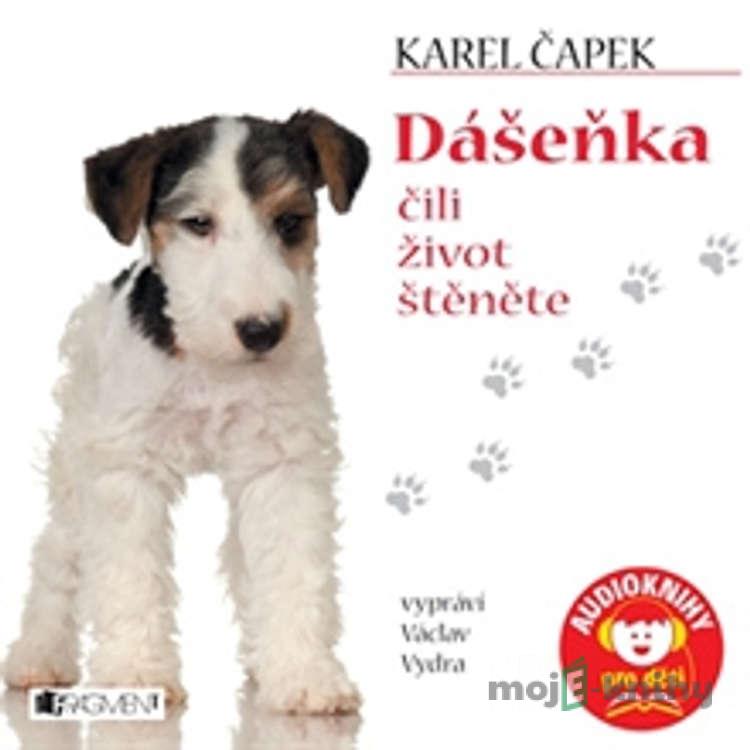 Dášeňka čili život štěněte - Karel Čapek Dášeňka čili život štěněte - Karel Čapek