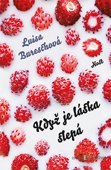 Když je láska slepá - Luisa Bureschová Když je láska slepá - Luisa Bureschová