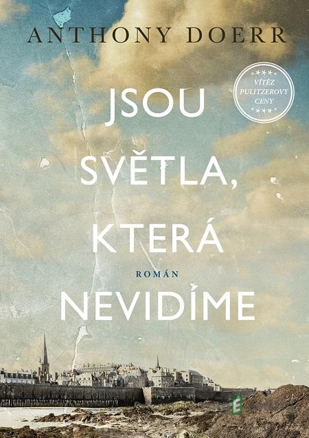 Jsou světla, která nevidíme - Anthony Doerr Jsou světla, která nevidíme - Anthony Doerr