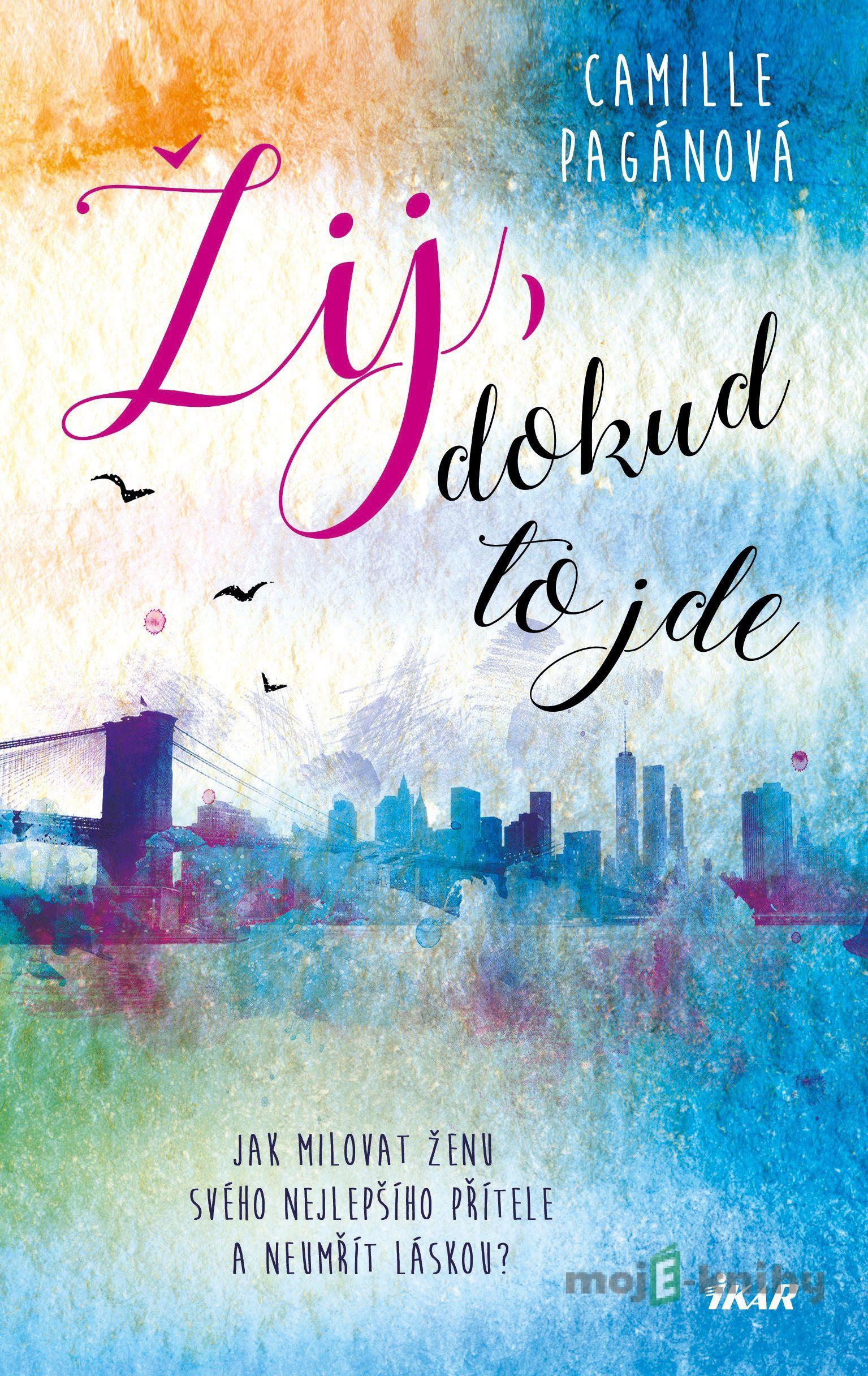 Žij, dokud to jde - Camille Pagán Žij, dokud to jde - Camille Pagán