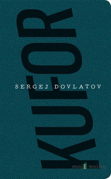 Kufor - Sergej Dovlatov Kufor - Sergej Dovlatov