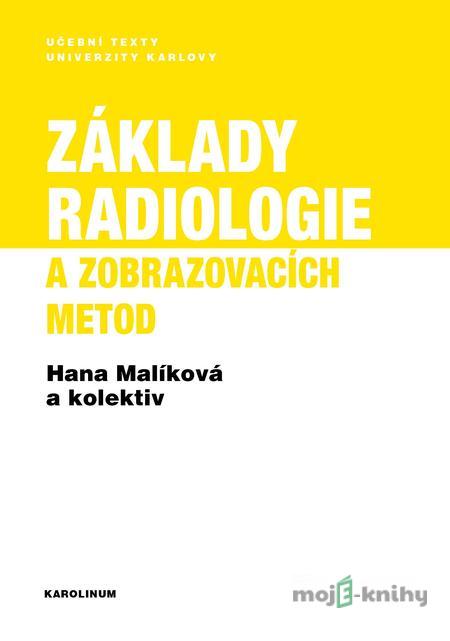 Základy radiologie a zobrazovacích metod - Hana Malíková a kolektiv Základy radiologie a zobrazovacích metod - Hana Malíková a kolektiv