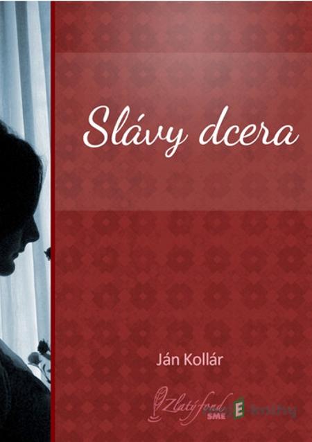Slávy dcera - Ján Kollár Slávy dcera - Ján Kollár