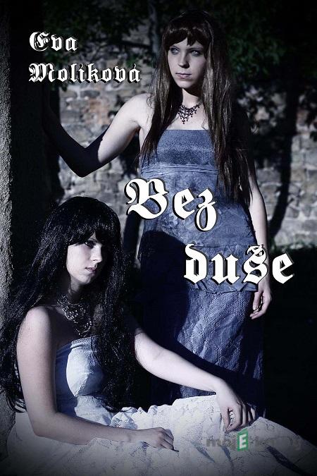 Bez duše - Eva Molíková Bez duše - Eva Molíková