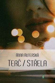 Terč / Střela - Anna Auterská