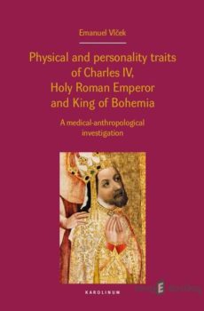 Physical and personality traits of Charles IV, Holy Roman Emperor and King of Bohemia - Emanuel Vlček