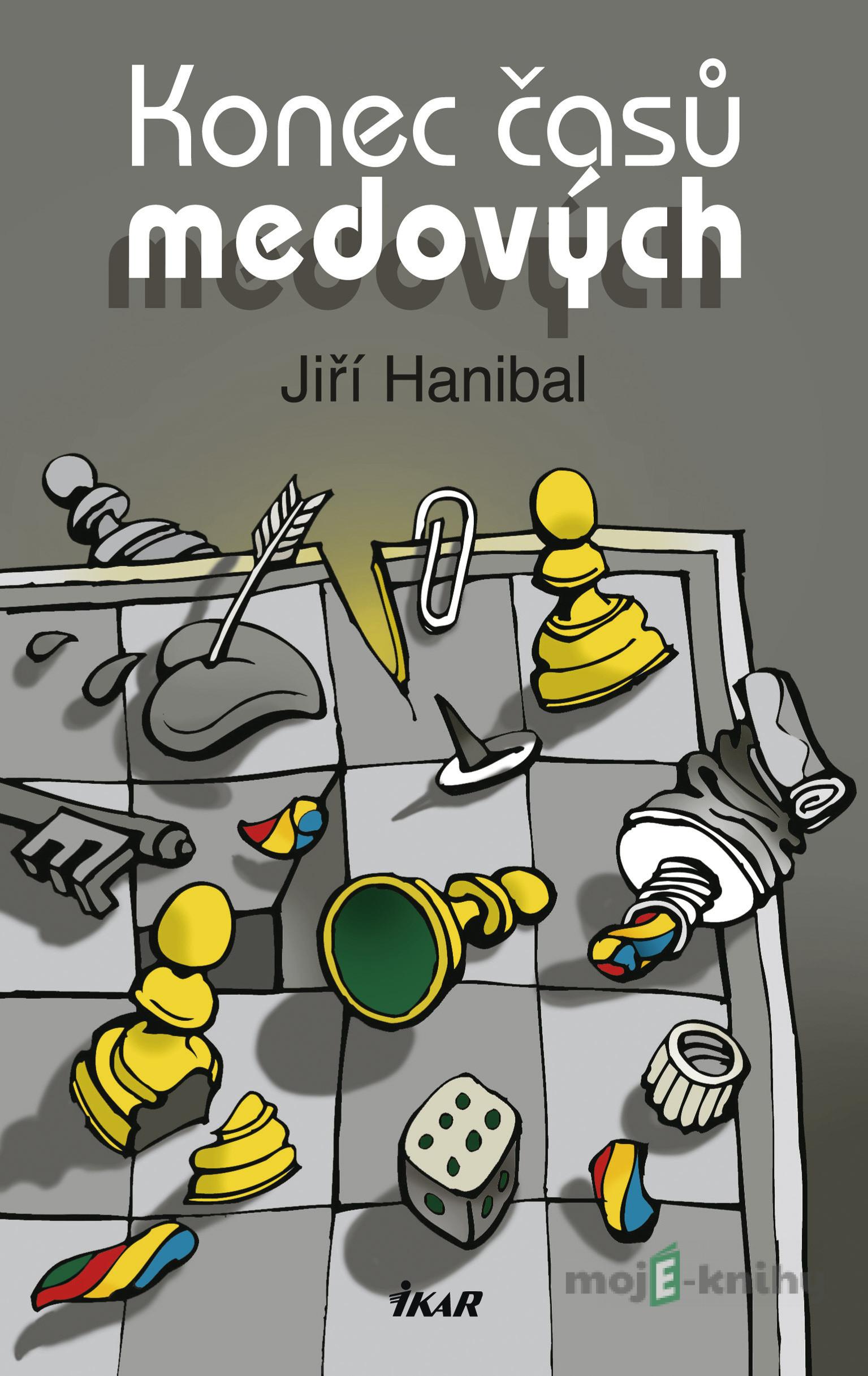 Konec časů medových - Jiří Hanibal Konec časů medových - Jiří Hanibal