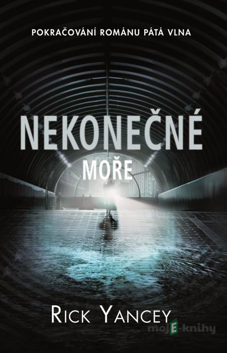 Nekonečné moře - Rick Yancey Nekonečné moře - Rick Yancey