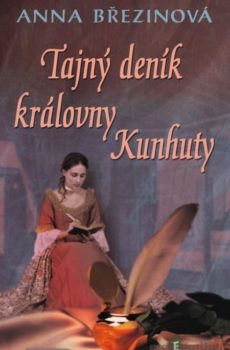 Tajný deník královny Kunhuty - Anna Březinová