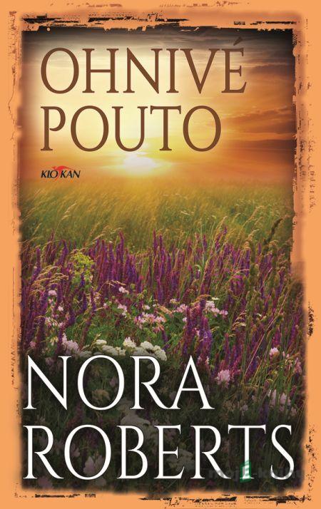Ohnivé pouto - Nora Roberts Ohnivé pouto - Nora Roberts