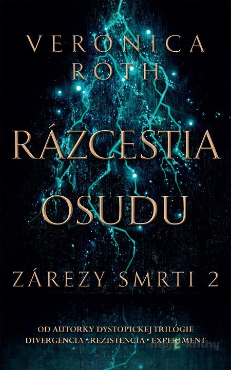 Rázcestia osudu - Veronica Roth Rázcestia osudu - Veronica Roth