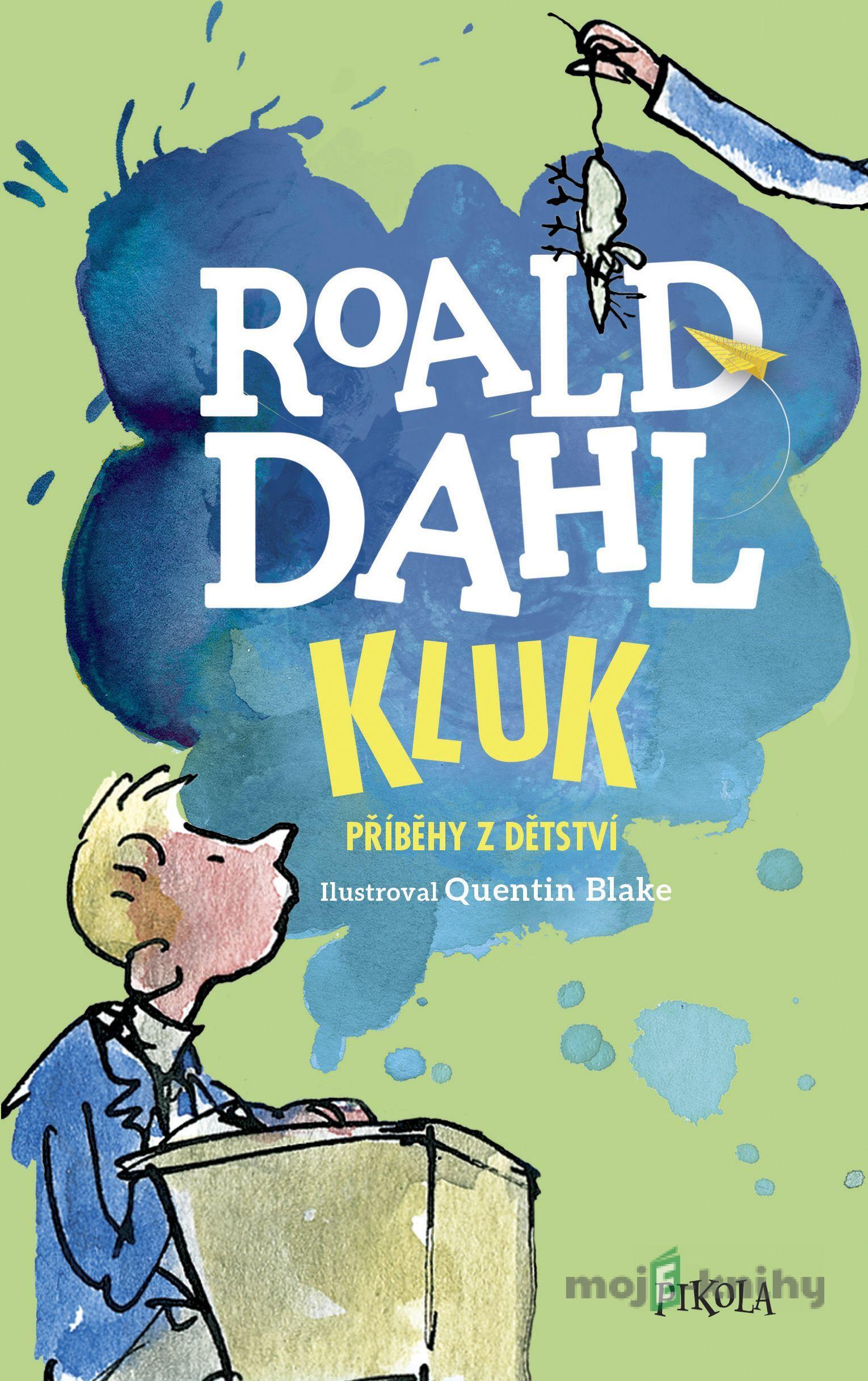Kluk. Příběhy z dětství - Roald Dahl Kluk. Příběhy z dětství - Roald Dahl