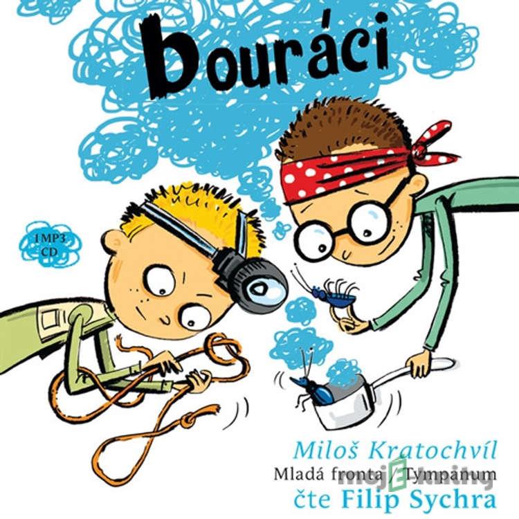 Bouráci - Miloš Kratochvíl Bouráci - Miloš Kratochvíl