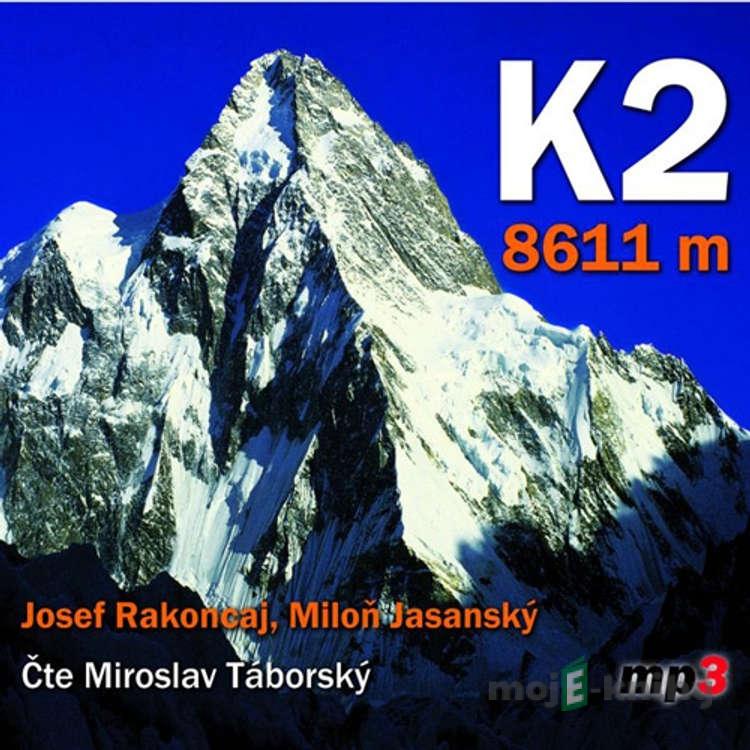 K2 - 8611 m - Miloň Jasanský,Josef Rakoncaj K2 - 8611 m - Miloň Jasanský,Josef Rakoncaj