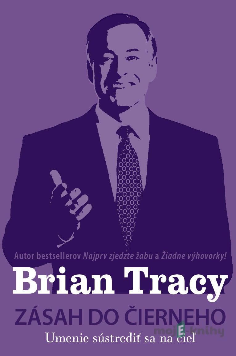 Zásah do čierneho - Brian Tracy Zásah do čierneho - Brian Tracy