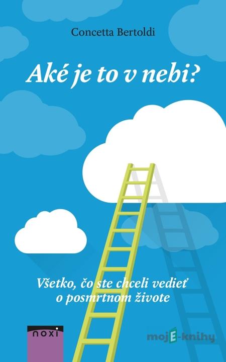 Aké je to v nebi? - Concetta Bertoldi Aké je to v nebi? - Concetta Bertoldi