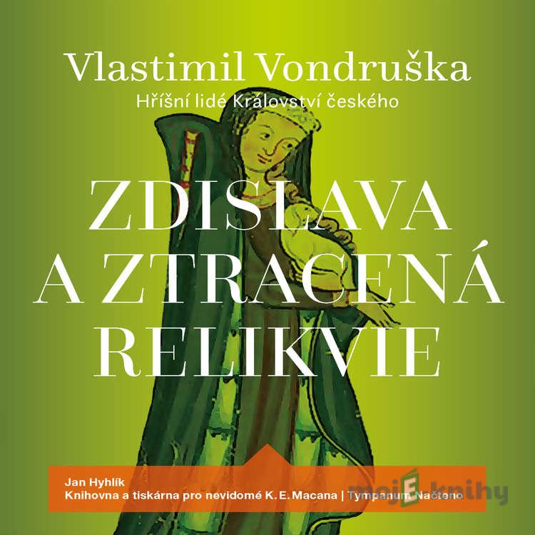 Zdislava a ztracená relikvie - Vlastimil Vondruška Zdislava a ztracená relikvie - Vlastimil Vondruška