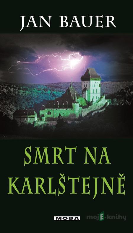 Smrt na Karlštejně - Jan Bauer Smrt na Karlštejně - Jan Bauer