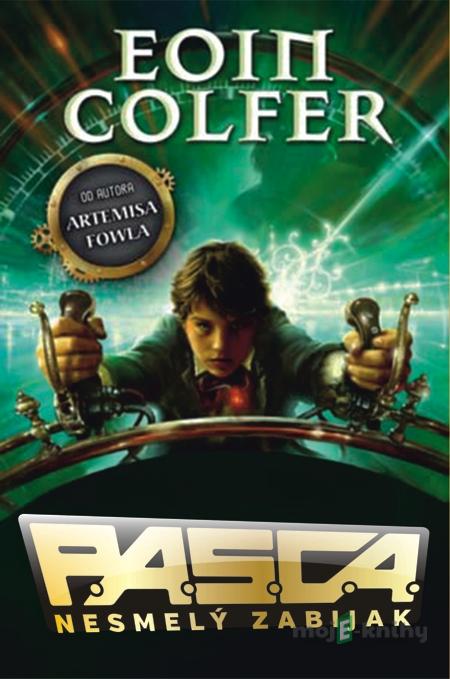 Nesmelý zabijak (P.A.S.C.A.) - Eoin Colfer Nesmelý zabijak (P.A.S.C.A.) - Eoin Colfer