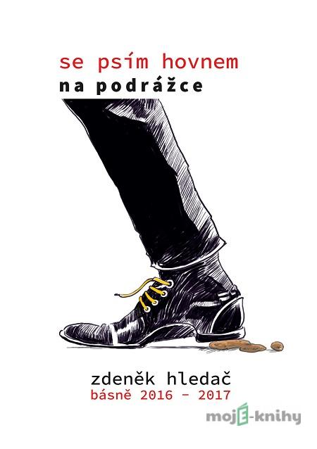 Se psím hovnem na podrážce - Zdeněk Hledač Se psím hovnem na podrážce - Zdeněk Hledač