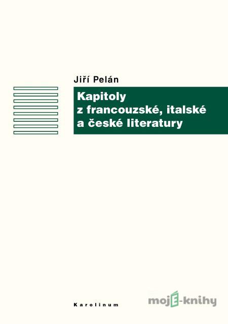 Kapitoly z francouzské, italské a české literatury Kapitoly z francouzské, italské a české literatury