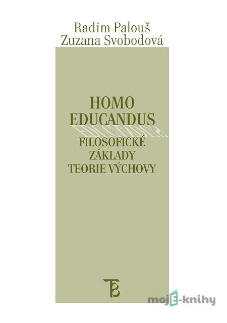 Homo educandus - Radim Palouš, Zuzana Svobodová Homo educandus - Radim Palouš, Zuzana Svobodová