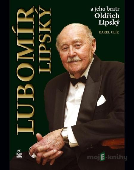 Lubomír Lipský a jeho bratr Oldřich - Karel Ulík Lubomír Lipský a jeho bratr Oldřich - Karel Ulík