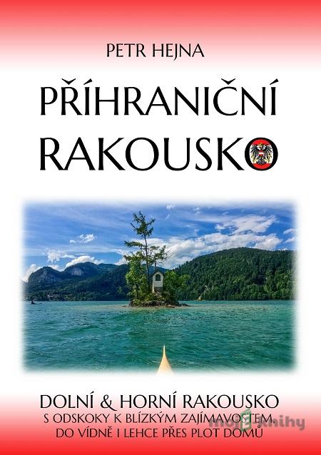Příhraniční Rakousko - Petr Hejna Příhraniční Rakousko - Petr Hejna