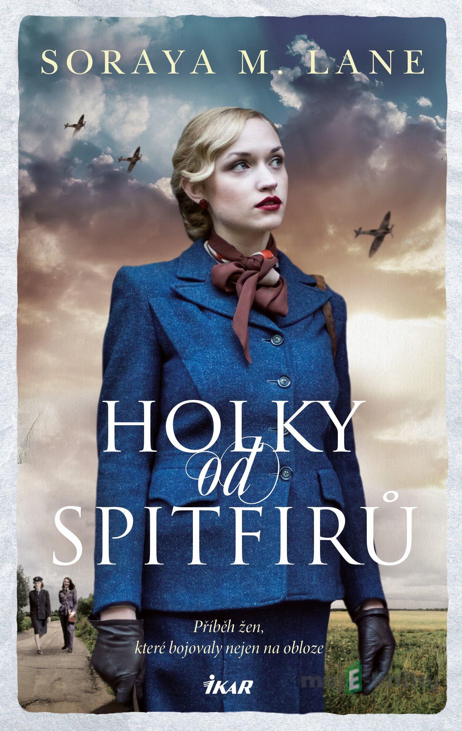 Holky od spitfirů - Soraya M. Lane Holky od spitfirů - Soraya M. Lane