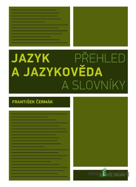 Jazyk a jazykověda - František Čermák Jazyk a jazykověda - František Čermák