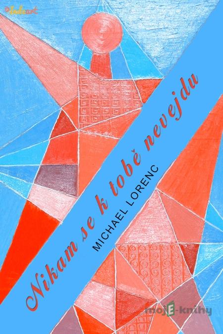Nikam se k tobě nevejdu - Michael Lorenc Nikam se k tobě nevejdu - Michael Lorenc