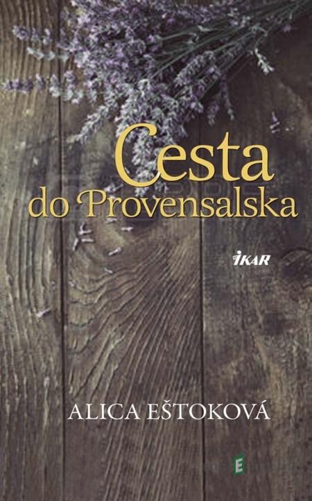 Cesta do Provensalska - Alica Eštoková Cesta do Provensalska - Alica Eštoková