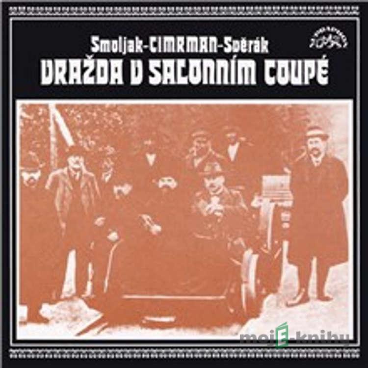 Vražda v salonním coupé - Ladislav Smoljak,Zdeněk Svěrák,Jára Cimrman Vražda v salonním coupé - Ladislav Smoljak,Zdeněk Svěrák,Jára Cimrman