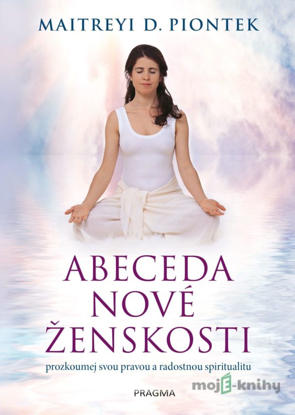 Abeceda nové ženskosti - Maitreyi D. Piontek