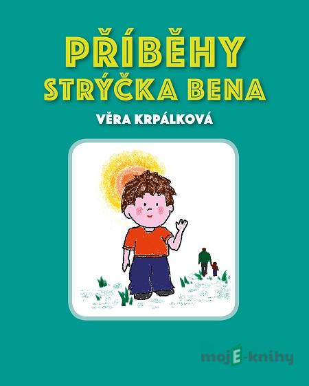 Příběhy strýčka Bena - Věra Krpálková Příběhy strýčka Bena - Věra Krpálková