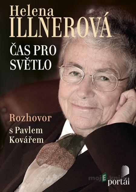 Illnerová Helena - Čas pro světlo - Pavel Kovář, Helena Illnerová Illnerová Helena - Čas pro světlo - Pavel Kovář, Helena Illnerová