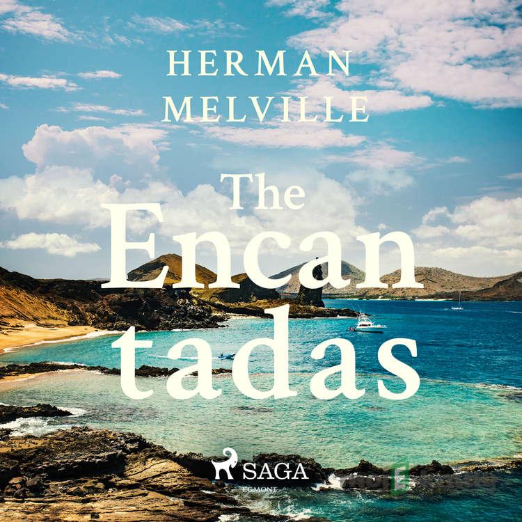 The Encantadas (EN) - Herman Melville The Encantadas (EN) - Herman Melville