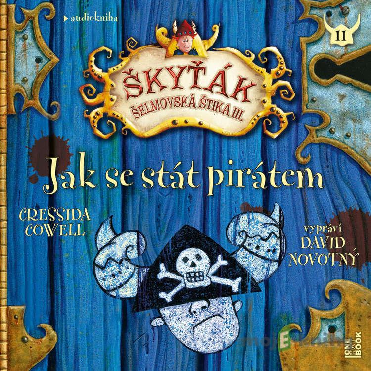 Jak se stát pirátem - Cressida Cowell Jak se stát pirátem - Cressida Cowell