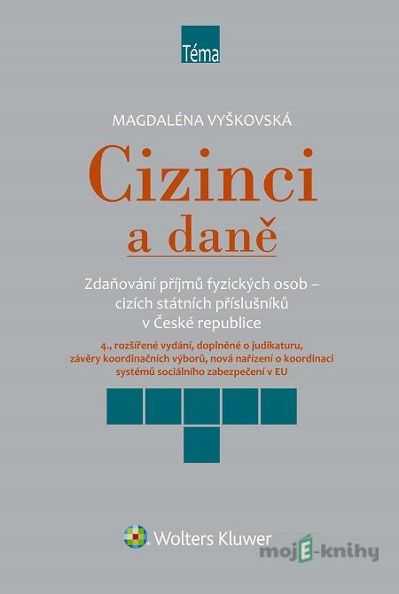 Cizinci a daně, 4. vydání - Magdaléna Vyškovská Cizinci a daně, 4. vydání - Magdaléna Vyškovská