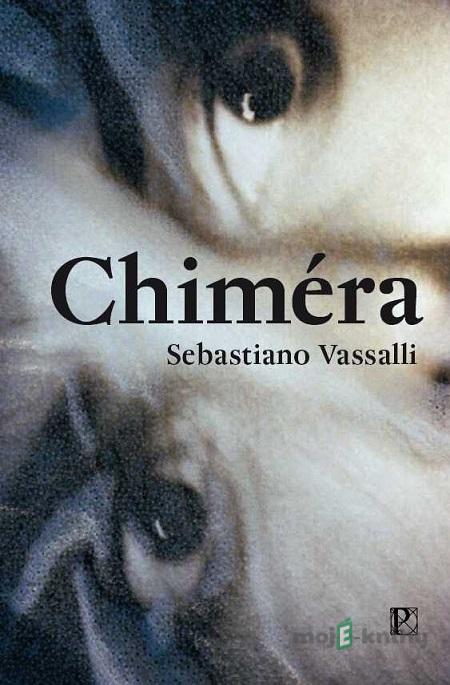 Chiméra - Sebastiano Vassalli Chiméra - Sebastiano Vassalli